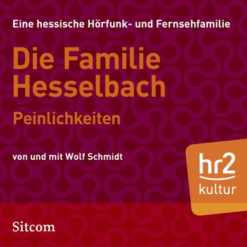 Die Familie Hesselbach: Peinlichkeiten audiobook, Wolf Schmidt