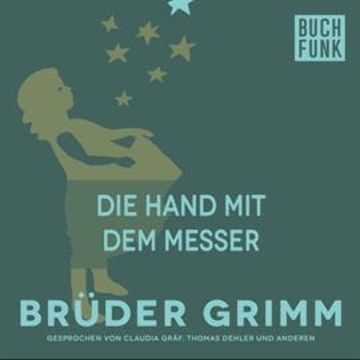Die Hand mit dem Messer audiobook, Brüder Grimm