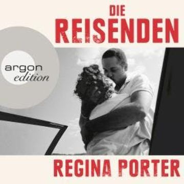 Die Reisenden (Ungekürzte Lesung) audiobook, Regina Porter