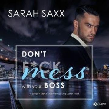 Don't mess with your Boss - New York Boss-Reihe, Band 3 (ungekürzt) audiobook, Sarah Saxx