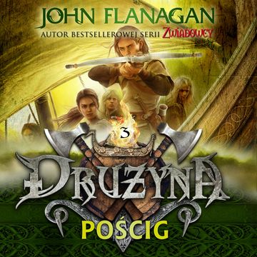 Drużyna. Tom 3. Pościg, John Flanagan