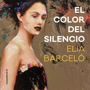 El color del silencio, Elia Barceló
