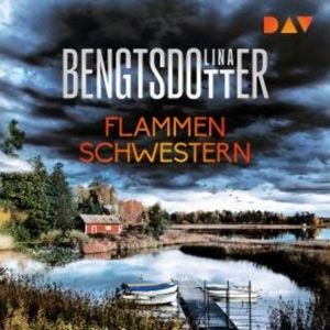 Flammenschwestern (Ungekürzt), Lina Bengtsdotter