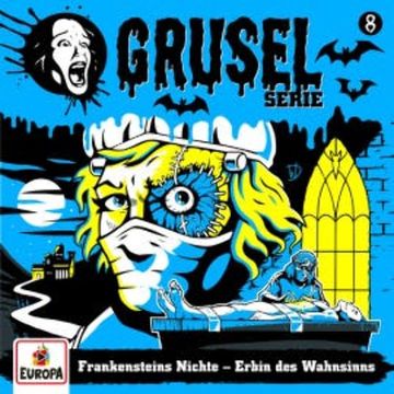 Folge 08: Frankensteins Nichte - Erbin des Wahnsinns audiobook, André Minninger