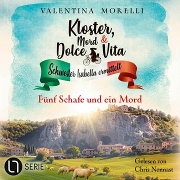 Fünf Schafe und ein Mord - Kloster, Mord und Dolce Vita - Schwester Isabella ermittelt, Folge 31 (Ungekürzt) audiobook, Valentina Morelli