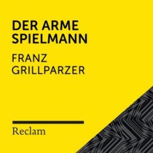 Grillparzer: Der arme Spielmann, Franz Grillparzer