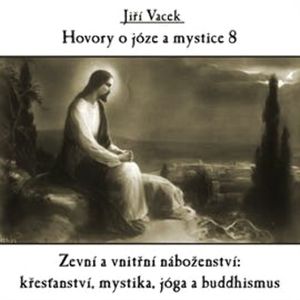 Hovory o józe a mystice 8, Jiří Vacek