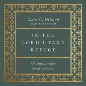 In the Lord I Take Refuge audiobook, Dane C. Ortlund