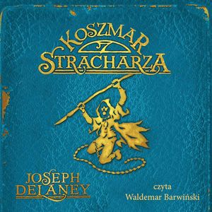 Koszmar stracharza, Joseph Delaney