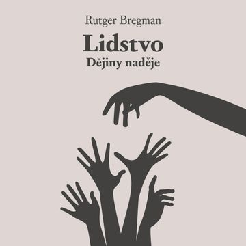 Lidstvo: Dějiny naděje audiobook, Rutger Bregman