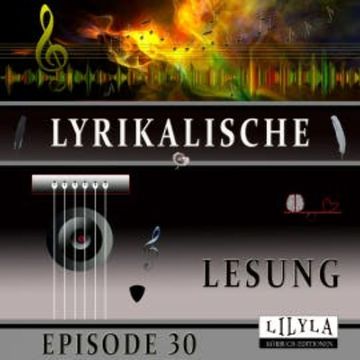 Lyrikalische Lesung Episode 30 audiobook, Christian Morgenstern