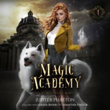 Magic Academy - Die vergessene Magie - Fantasy Hörbuch audiobook, Jupiter Phaeton