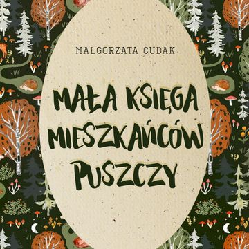 Mała księga mieszkańców puszczy audiobook, Małgorzata Cudak