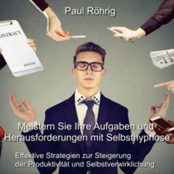 Meistern Sie Ihre Aufgaben und Herausforderungen mit Selbsthypnose audiobook, Paul Röhrig