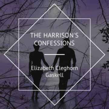 Mr. Harrison's Confessions audiobook, Elizabeth Cleghorn Gaskell