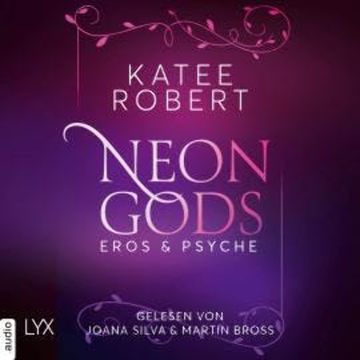 Neon Gods - Eros & Psyche - Dark Olympus, Teil 2 (Ungekürzt) audiobook, Katee Robert