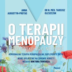 O terapii menopauzy, Dr N. Med Tadeusz Oleszczuk