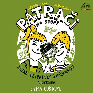 Pátrači na stopě aneb Dětské detektivky s hádankou, Alan Piskač, Jaroslav Major