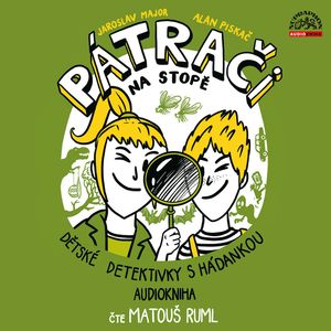 Pátrači na stopě aneb Dětské detektivky s hádankou, Alan Piskač, Jaroslav Major