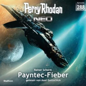 Perry Rhodan Neo 288: Payntec-Fieber audiobook, Rainer Schorm
