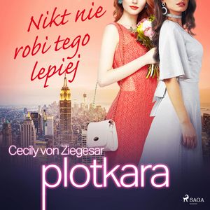 Plotkara 7: Nikt nie robi tego lepiej, Cecily von Ziegesar