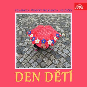 Pohádky a písničky pro kluky a holčičky – Den dětí, Eva Košlerová, Florian Cusano, František Hrubín, Hana Lamková, J. B. Heller, Jana Alice Fabry, Jaromír Kincl, Jaroslav Machek, Jiří Suchý, Josef Henke, Marie Kubátová, Miloš Nesvadba, Petr Rada, Václav Říha
