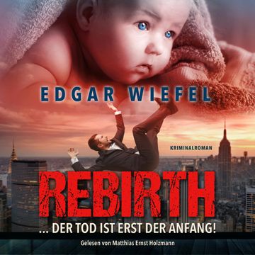 Rebirth... Der Tod Ist Erst Der Anfang. audiobook, Edgar Wiefel