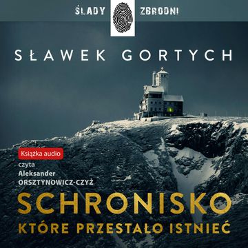 Schronisko, które przestało istnieć audiobook, Sławek Gortych