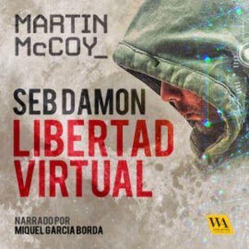 Seb Damon, Libertad Virtual audiobook, Martin McCoy