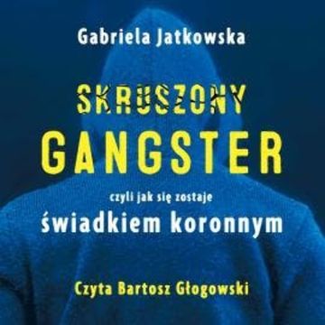 Skruszony gangster audiobook, Gabriela Jatkowska