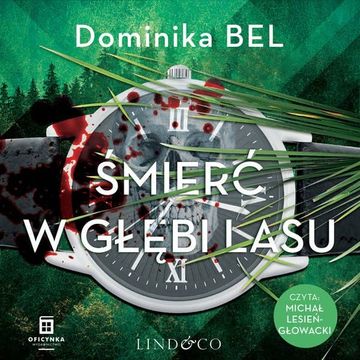 Śmierć w głębi lasu. Między kłamstwami i zbrodnią. Tom 3 audiobook, Dominika Bel
