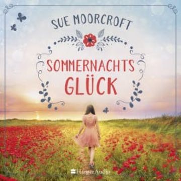 Sommernachtsglück (ungekürzt) audiobook, Sue Moorcroft