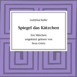Spiegel, das Kätzchen, Gottfried Keller