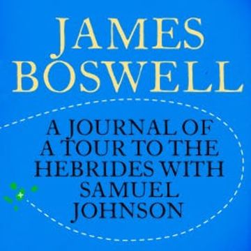 The Journal of a Tour to the Hebrides with Samuel Johnson audiobook, James Boswell