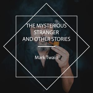 The Mysterious Stranger and Other Stories, Mark Twain
