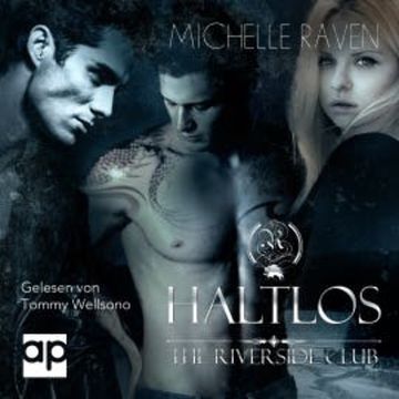 The Riverside Club - Haltlos audiobook, Michelle Raven