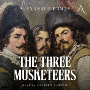 The Three Musketeers - Audiobook, Alexandre Dumas