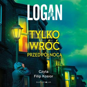 Tylko wróć przed północą, T. M. Logan