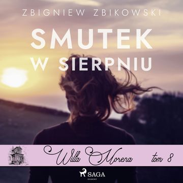 Willa Morena 8: Smutek w sierpniu audiobook, Zbigniew Zbikowski