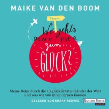 "Wo geht's denn hier zum Glück?" - audiobook, Maike van den Boom