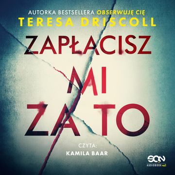 Zapłacisz mi za to audiobook, Teresa Driscoll