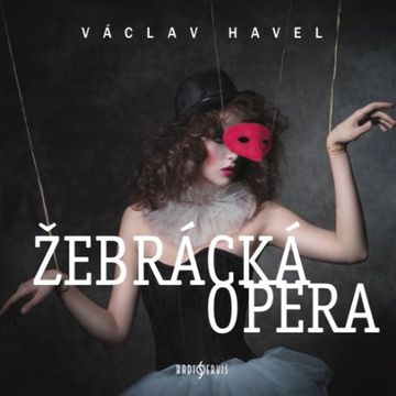 Žebrácká opera audiobook, Václav Havel