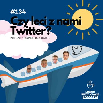 #134 - Czy leci z nami Twitter? audiobook, NAAB.pl	Adam Borodo