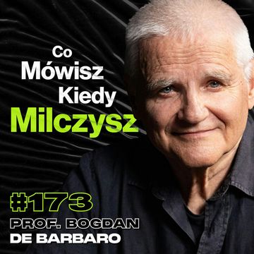 #173 Jak Być Lepszym Rozmówcą? Od Czego Zależy Nasze Jutro? Psychoterapia - prof. Bogdan de Barbaro audiobook, Przemek Górczyk