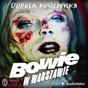 Bowie w Warszawie, Dorota Masłowska