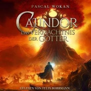 Calindor: Das Vermächtnis der Götter - Calindor, Band 3 (ungekürzt) audiobook, Pascal Wokan