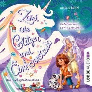 Der Süßigkeiten-Dieb - Zwei wie Glitzer und Einhornstaub, Teil 2 (Ungekürzt) audiobook, Amelie Benn