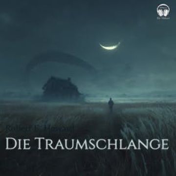 Die Traumschlange audiobook, Robert E. Howard