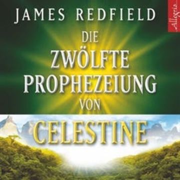 Die Zwölfte Prophezeiung von Celestine audiobook, James Redfield