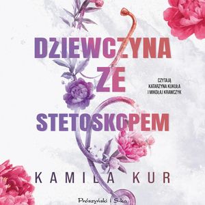 Dziewczyna ze stetoskopem, Kamila Kur